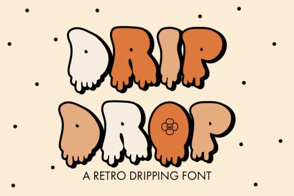 Drip Drop: A Retro Dripping Font for Vintage Design