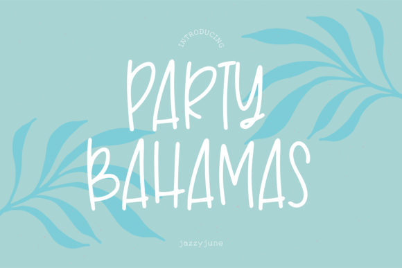 Party Bahamas: A Fresh Take on Handwritten Fonts